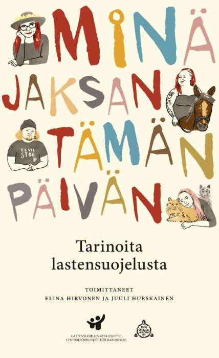 Minä jaksan tämän päivän - Tarinoita lastensuojelusta -kirjan kansi.