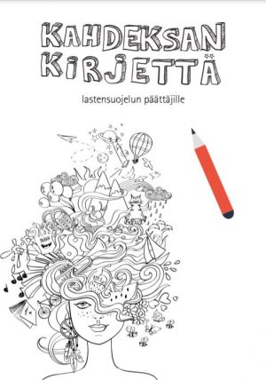 Kahdeksan kirjettä lastensuojelun päättäjille -julkaisun kansikuva. Kuvitetun tytön hiukset ovat sekoitus aaltoja, kukkia, eläimiä ja muita elementtejä.