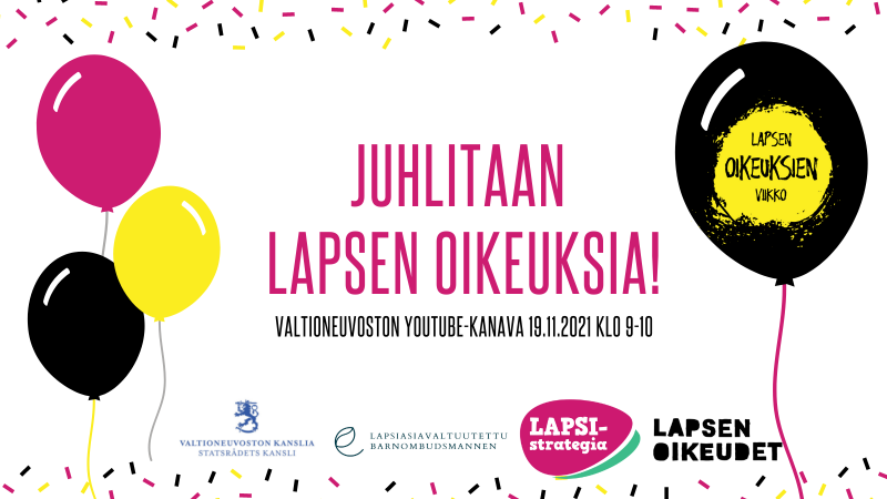 Ilmapallojen seassa on teksti: Lapsen oikeuksien juhla 19.11. klo 9-10 valtioneuvoston YouTube-kanavalla!