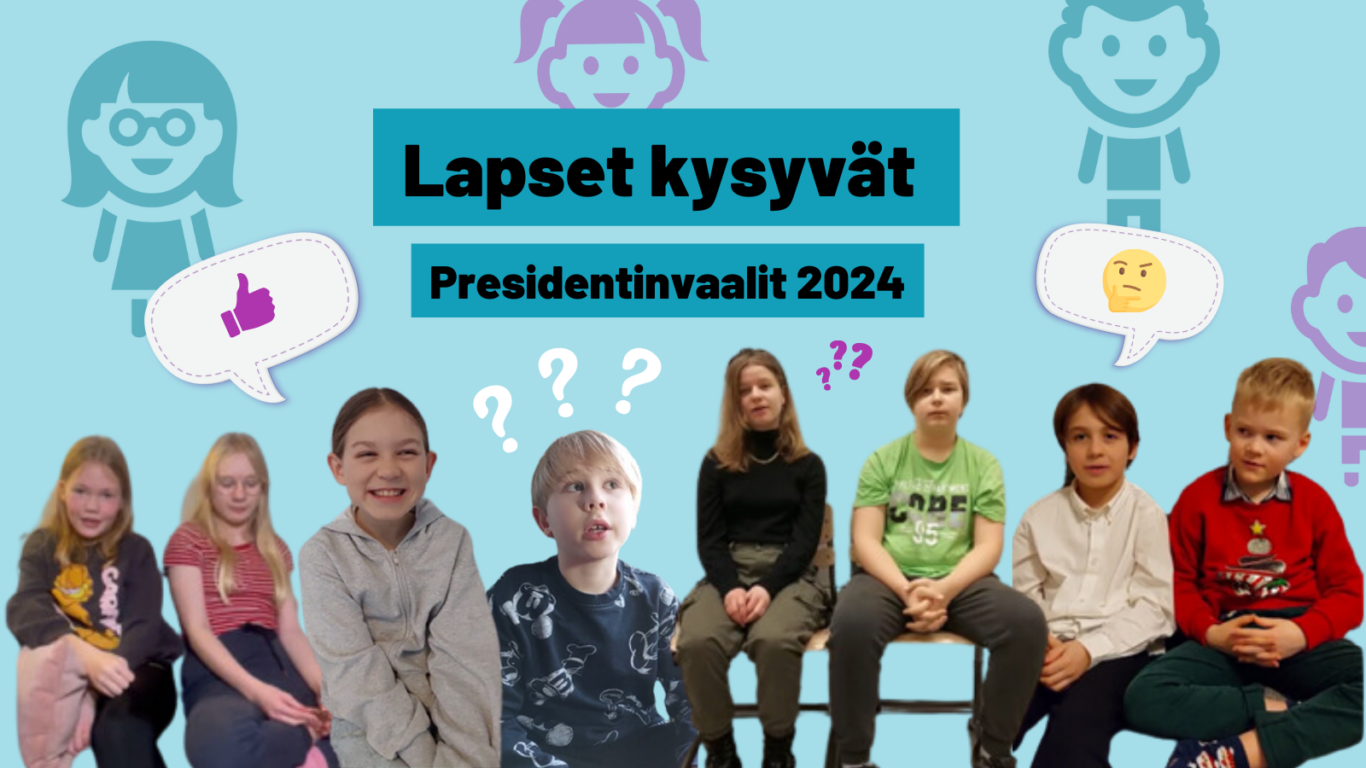 Kuvassa teksti: Lapset kysyvät Presidentinvaalit 2024. Eri ikäisiä lapsia vierekkäin editoituna kuvaan. Tausta vaaleansininen, jossa on piirrettyjä lapsihahmoja.