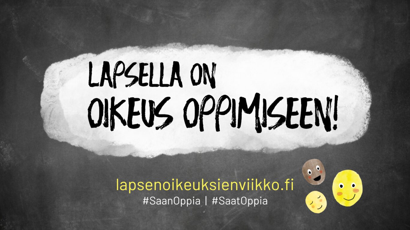 Lapsella on oikeus oppimiseen! lapsenoikeuksienviikko.fi #SaanOppia #SaatOppia