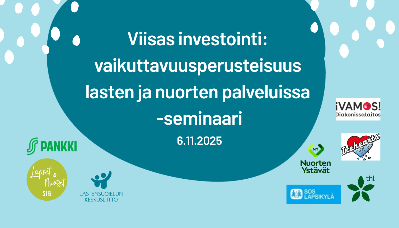 Viisas investointi: vaikuttavuusperusteisuus lasten ja nuorten palveluissa  -seminaari