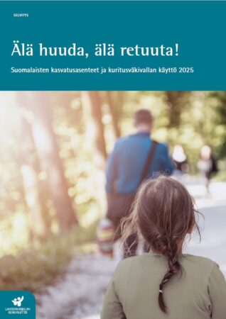 Älä huuda, älä retuuta -kuritusväkivaltaselvityksen kansikuva.