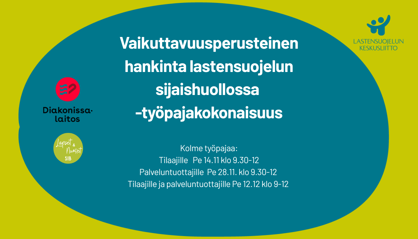 Vaikuttavuusperusteinen hankinta lastensuojelun sijaishuollossa -työpajakokonaisuus 14.11., 28.11. ja 12.12.