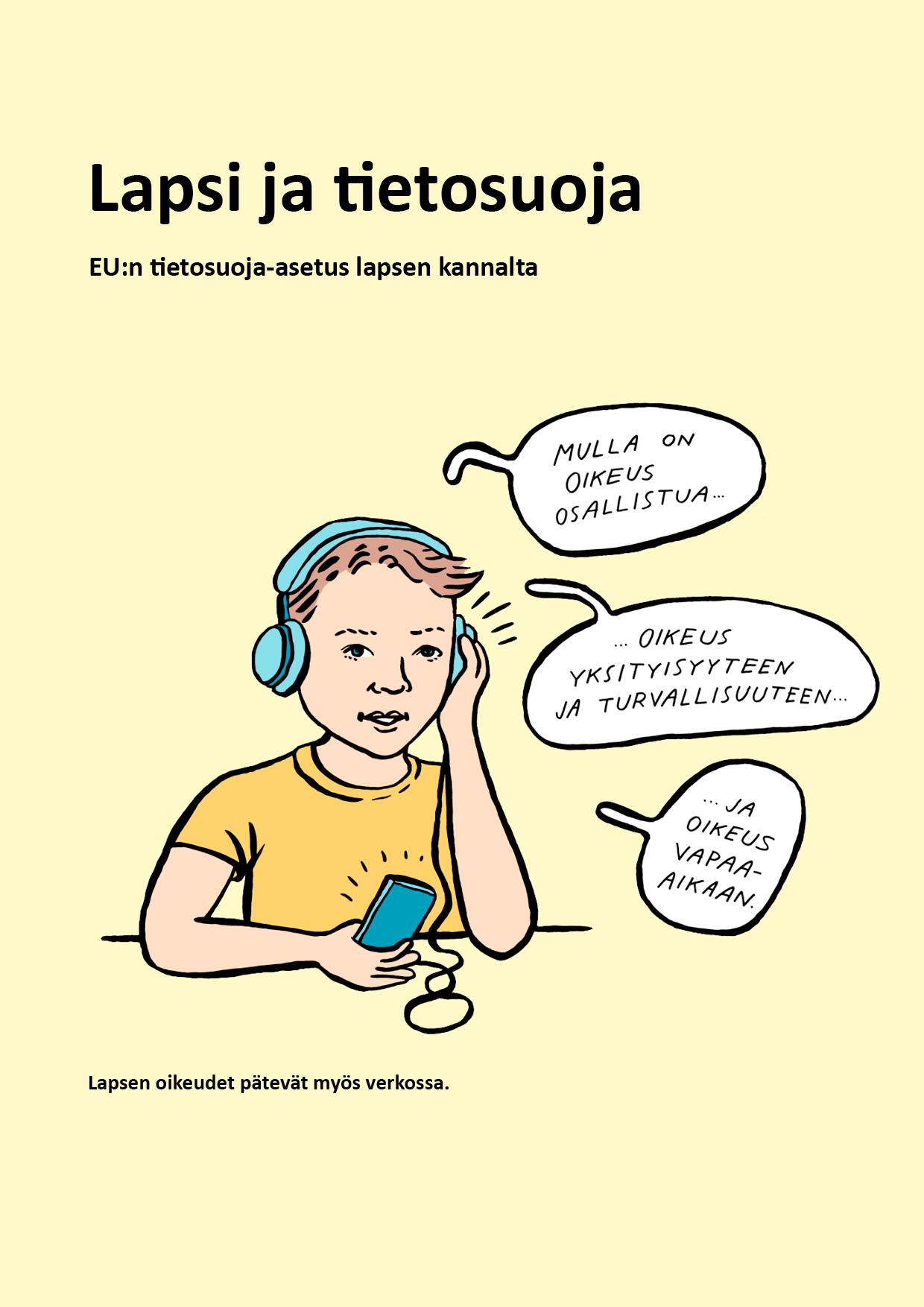 Lapsi verkossa: Lapsi ja tietosuoja. Lapsi verkossa -julkaisun selkokielinen tiivistelmä.