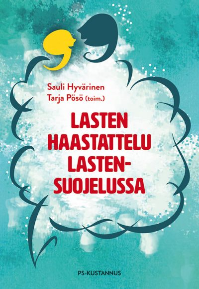 Lasten haastattelu lastensuojelussa -kirja antaa ammattilaisille keinoja lasten äänen vahvistamiseen 