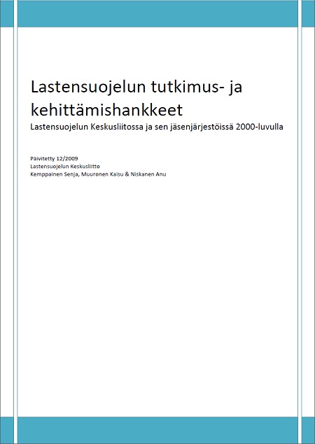 Lastensuojelun tutkimus- ja kehittämishankkeet Lastensuojelun Keskusliitossa ja sen jäsenjärjestöissä 2000-luvulla