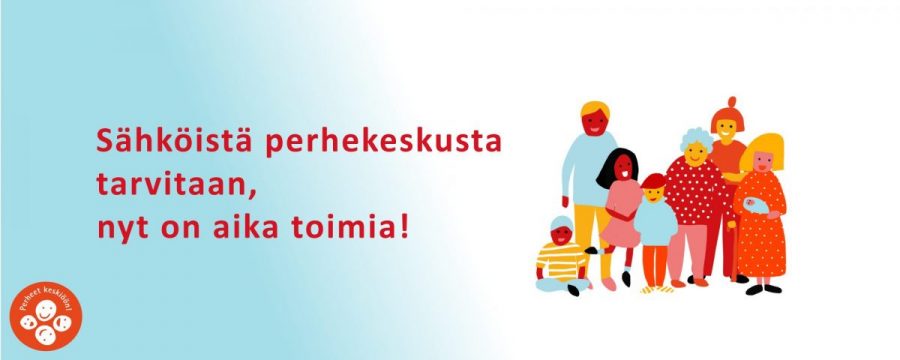 Sähköistä perhekeskusta tarvitaan, nyt on aika toimia!