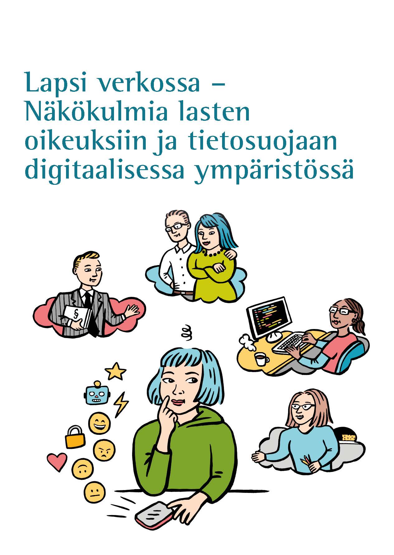 Lapsi verkossa – Näkökulmia lasten oikeuksiin ja tietosuojaan digitaalisessa ympäristössä