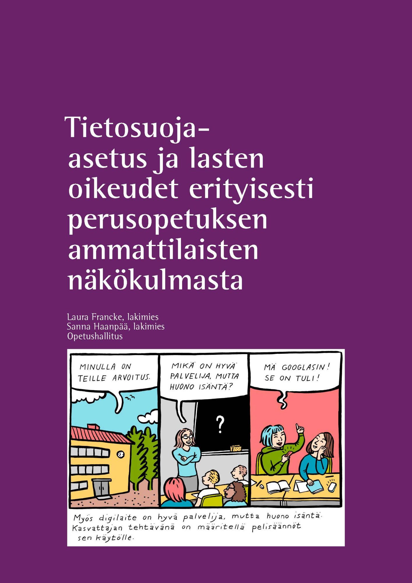 Lapsi verkossa: Tietosuoja-asetus ja lasten oikeudet erityisesti perusopetuksen ammattilaisten näkökulmasta